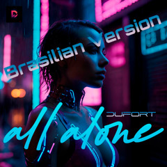 All Alone - Brasilian Version