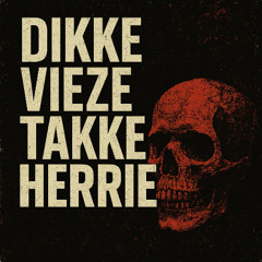 Dikke vieze takke herrie