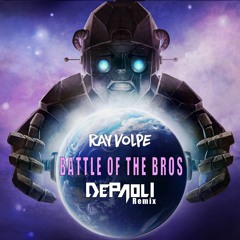 Ray Volpe- "Battle of the Bros" (DePaoli Remix)