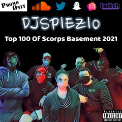 DJSPIEZIO - Top 100 Of Scorps Basement 2021 (PROMO ONLY)
