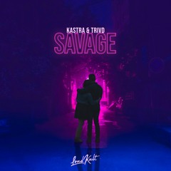 Kastra & TRIVD - Savage