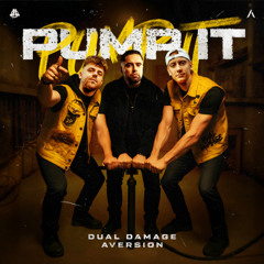 Aversion x Dual Damage - PUMP IT