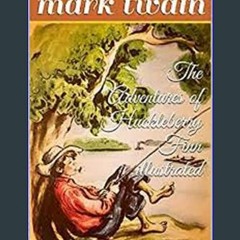 {PDF} 📖 Adventures of Huckleberry Finn Illustrated     Kindle Edition PDF Full