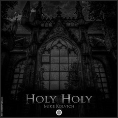Mike Kolvich - HOLY HOLY