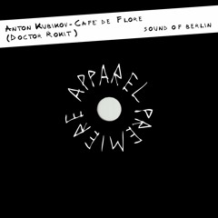 APPAREL PREMIERE: Anton Kubikov - Café de Flore (Doctor Rokit) [Sound of Berlin]