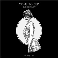 Bloody Boy - Come To Bed