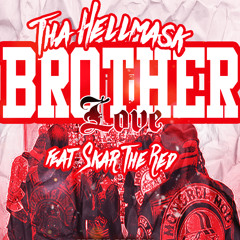 THA HELLMASK - BROTHER LOVE FT. SKAR THE RED