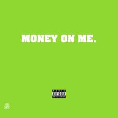 Money On Me ( ft Slymm Junior)[Prod Tim Skats]