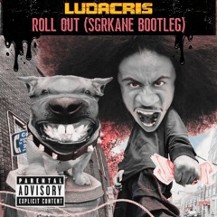 Ludacris - Roll Out (SGRKANE Bootleg)