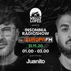Insomnia Radioshow by Wally Lopez @ Europa FM | Guest Mix: Juanito