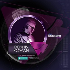 Dennis Rowan - Weekend DJ Radio Show @ Radio Weekend (2022.09.20.)