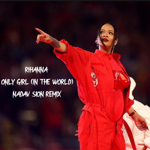 Rihanna - Only Girl (Nadav Sion 2023 Remix)
