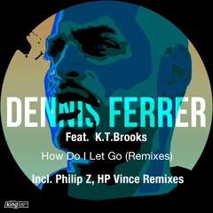 How Do I Let Go (Philip Z Remix) [feat. K.T. Brooks]