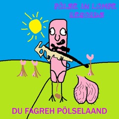 Du Fagreh Pölselaand