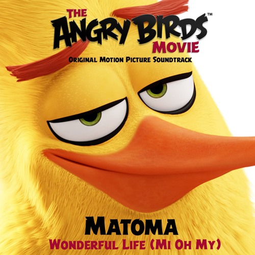 Stream Matoma - Wonderful Life (Mi Oh My) | From The Angry Birds Movie ...