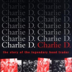 [READ] EBOOK 📒 Charlie D.: The Story of the Legendary Bond Trader by  William D. Fal