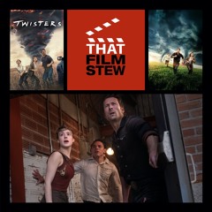 That Film Stew Ep 513 - Twisters (Review)