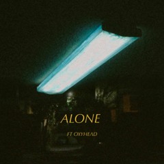 ALONE (FT OXYHEAD)