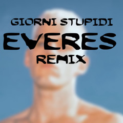 Giorni Stupidi (EVERES Remix)