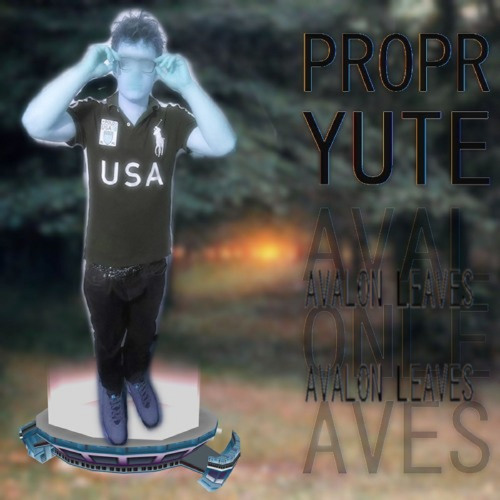 PROPRYUTE—AVALON LEAVES (TRACKLIST IN DESC)