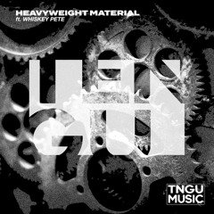 Tengu - Heavyweight Material (ft Whiskey Pete)[TNGU005]