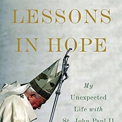 ( LpM ) Lessons in Hope: My Unexpected Life with St. John Paul II by  George Weigel ( n3HKy )