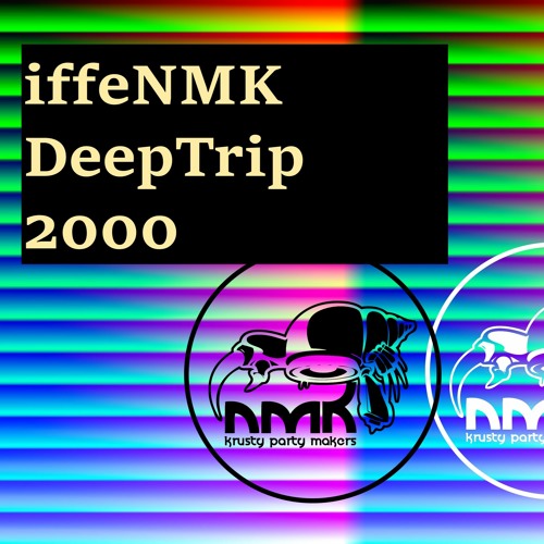 DeepTrip - 2000_ DjSet iffe NMK