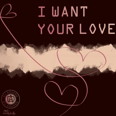 I Want Your Love