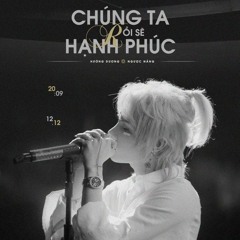 JACK - J97 | CHÚNG TA RỒI SẼ HẠNH PHÚC