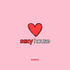 Koleto - Sexy House