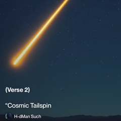 cosmic tailspin