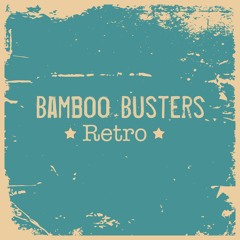 Bamboo Busters - Retro Preview EP
