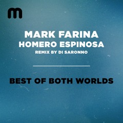 Mark Farina, Homero Espinosa - Best Of Both Worlds (Di Saronno On The Rocks Mix)