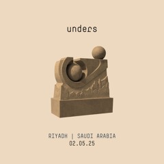 unders | riyadh | saudi arabia | 05.2025