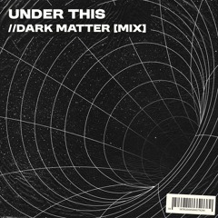 Dark Matter [Mix]