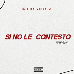 si no le contesto (remix)