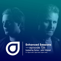 Enhanced Sessions 724 with Tritonal - Hosted by Farius