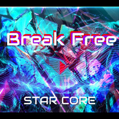 Star Core Infinite - Break Free