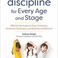 ( VVii ) Toddler Discipline for Every Age and Stage: Effective Strategies to Tame Tantrums, Overcome