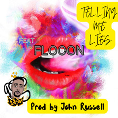 Telling Me Lies Feat Flocon (Prod by John Russell)