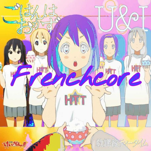 放課後ティータイム U I Hoodix Frenchcore Edit K On By Hoodix