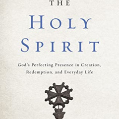 DOWNLOAD EPUB 📌 Rediscovering the Holy Spirit: God’s Perfecting Presence in Creation