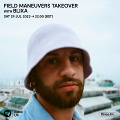 Rinse X Field Maneuvers Takeover: Blixa - 29 July 2023