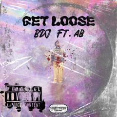 Get Loose (ft. AB)