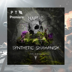PREMIERE: Haptic - Pieces of You [Frisson Records]