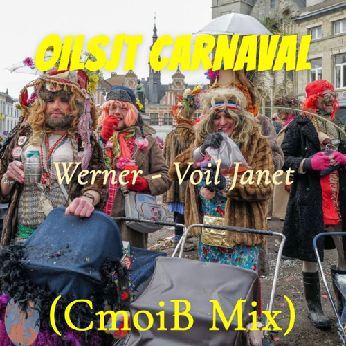 Werner - Voil Janet (CmoiB Mix) Carnaval Aalst
