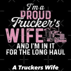💛 “The Trucker’s Wife”