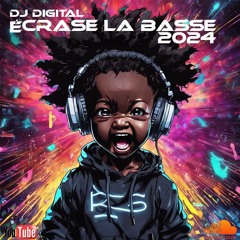 - Ecrase La Bass - Dj Digital (Shatta2024)