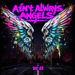 Ain't Always Angels