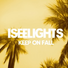 ISEELIGHTS - Keep On Fall